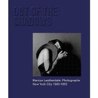 MARCUS LEATHERDALE OUT OF THE SHADOWS NYC 1980-1992 