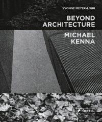 Michael Kenna Beyond Architecture