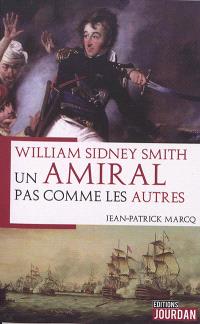 William Sidney Smith : un amiral pas comme les autres