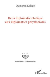 De la diplomatie étatique aux diplomaties polylatérales