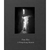 FAN HO A HONG KONG MEMOIR /ANGLAIS