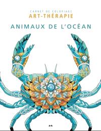 Animaux de l'océan : carnet de coloriage art-thérapie