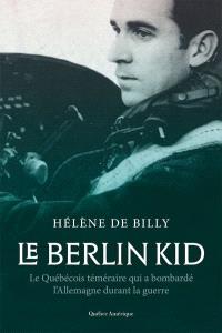 Le Berlin Kid : le Québécois téméraire qui a bombardé l’Allemagne durant la guerre