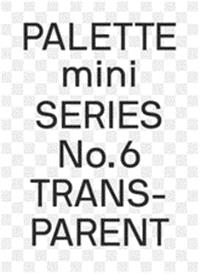 PALETTE MINI SERIES 06 TRANSPARENT IN DESIGN /ANGLAIS