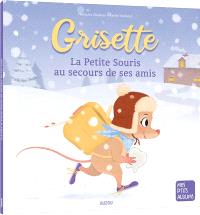 Grisette, la petite souris au secours de ses amis