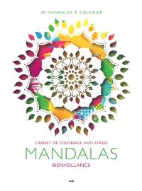 Mandalas Bienveillance : 40 mandalas à colorier