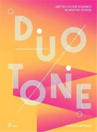 DUOTONE. LIMITED COLOUR SCHEMES IN GRAPHIC DESIGN (PAPERBACK) /ANGLAIS