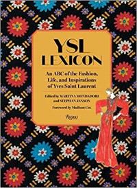 YSL LEXICON AN ABC OF THE FASHION, LIFE, AND INSPIRATIONS OF YVES SAINT LAURENT ANGLAIS