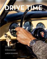 DRIVE TIME DELUXE EDITION WATCHES INSPIRED BY AUTOMOBILES, MOTORCYCLES, AND RACING /ANGLAIS