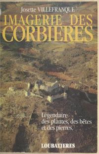 Imagerie des Corbières : légendaire des plantes, des bêtes et des pierres