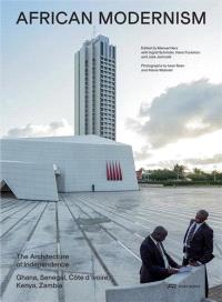 African modernism - The architecture of indepence