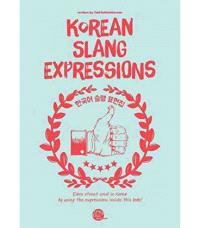 KOREAN SLANG EXPRESSIONS - EDITION BILINGUE