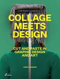 COLLAGE MEETS DESIGN CUT AND PASTE IN GRAPHIC DESIGN AND ART ANGLAIS