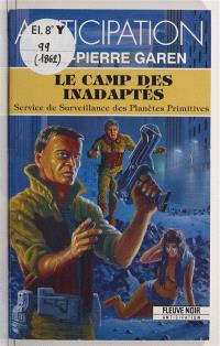 Service de surveillance des planètes primitives. Vol. 25. Le Camp des inadaptés