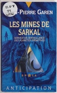 Service de surveillance des planètes primitives. Les mines de Sarkal