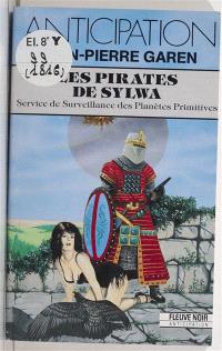 Service de surveillance des planètes primitives. Vol. 21. Les pirates de Sylwa