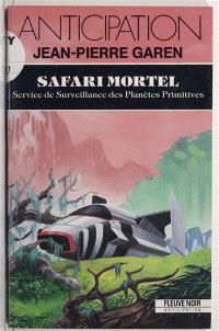 Service de surveillance des planètes primitives. Vol. 18. Safari mortel