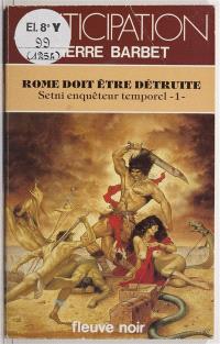 Setni, enquêteur temporel. Vol. 1. Rome doit être détruite