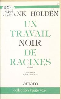 Un Travail noir de racines