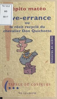 Rêve-errance ou Le récit recyclé du chevalier Don Quichotte