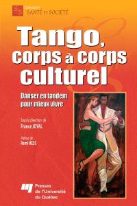 Tango, corps à corps culturel : danser en tandem pour mieux vivre