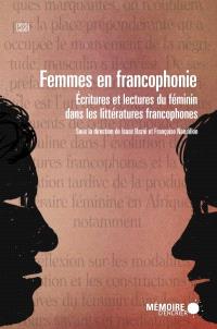 Femmes en francophonie : écritures et lectures du féminin dans les littératures francophones