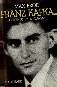 Franz Kafka : souvenirs et documents