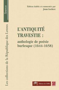 L'Antiquité travestie : anthologie de poésie burlesque (1644-1658)