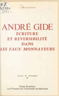 André Gide : Ecriture et réversibilité dans les faux-monnayeurs